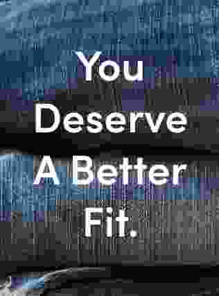 you deserve a better fit