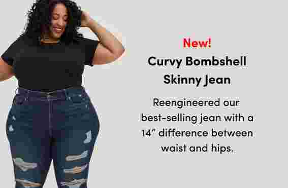New! Curvy Bombshell skinny jean. Reengineered our best-selling jean with a 14