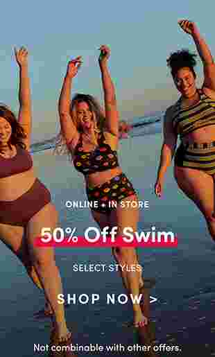 Online + In Store 50% Off Swim select styles shop now