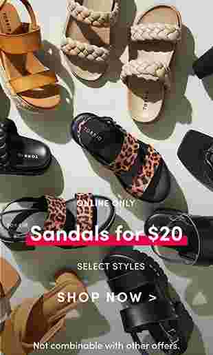 Online Only Sandals for $20 select styles shop now