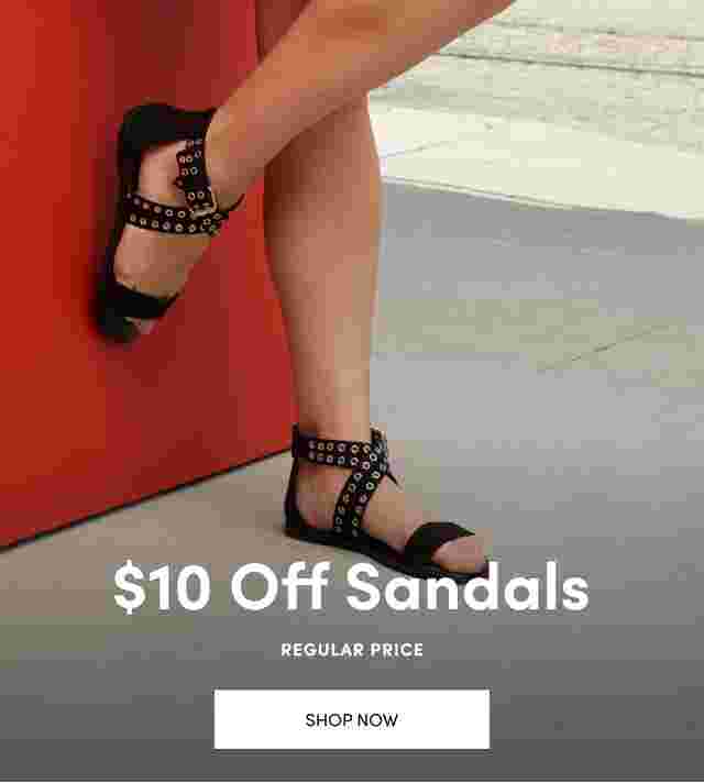 $10 off sandals Regular price. shop Now