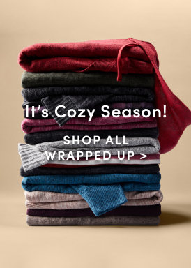 It's Cozy Season! Shop All Wrapped Up!
