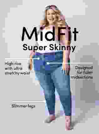 Midfit Super Skinny High rise with ultra stretchy waist. designed for fuller midsections. slimmer legs